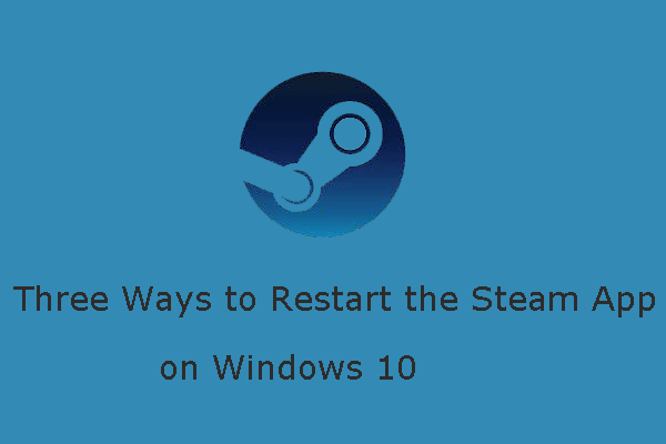 Here’re Three Ways to Restart the Steam App