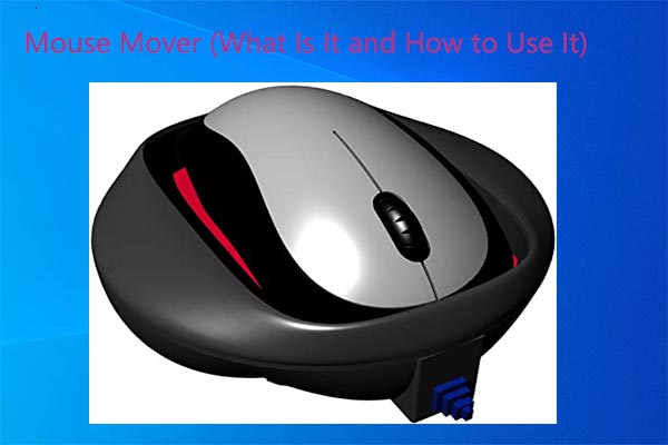 What Is Mouse Mover and How to Use It Properly