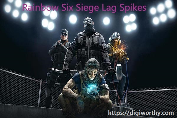 Here’s How to Quickly Fix Rainbow Six Siege Lag Spikes