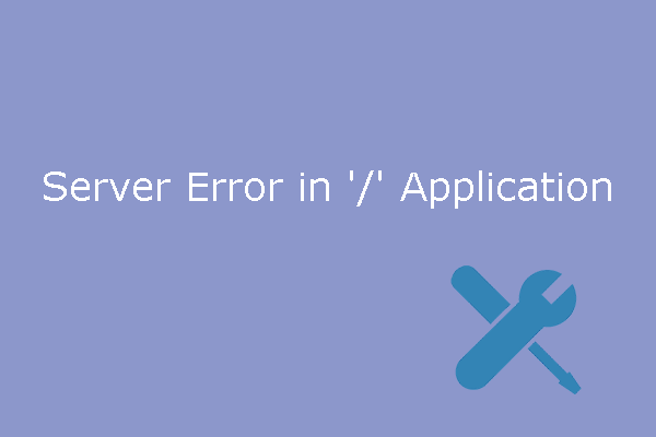 4 Ways to Fix “Server Error in ‘/’ Application”