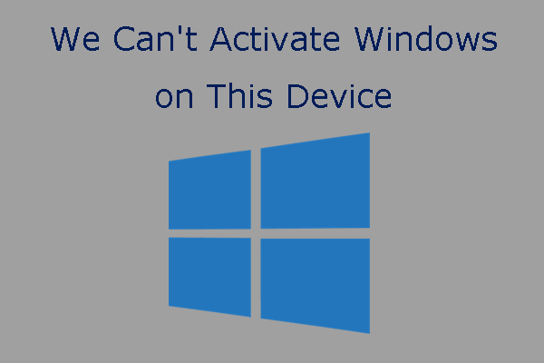 We Can't Activate Windows on This Device [5 Solutions]