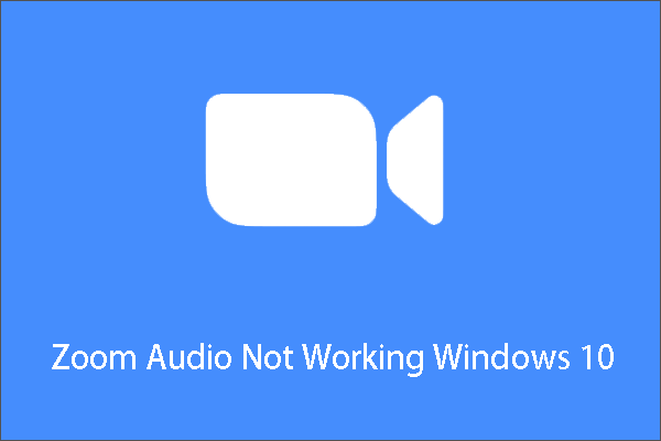 Nine Fixes to Fix “Zoom Audio Not Working Windows 10”
