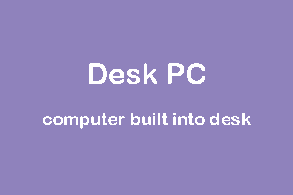 What Is a Desk PC & How to Build It?