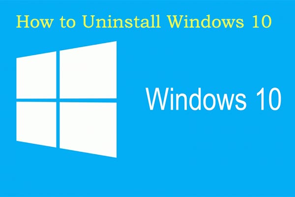 How to Uninstall Windows 10 Completely in Different Cases