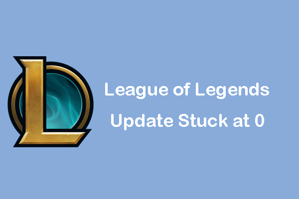5 Ways to Fix Issue “League of Legends Update Stuck at 0”