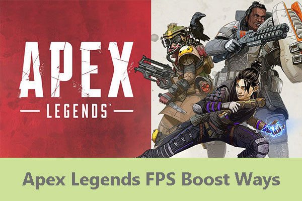 4 Effective Apex Legends FPS Boost Ways — Have a Try!