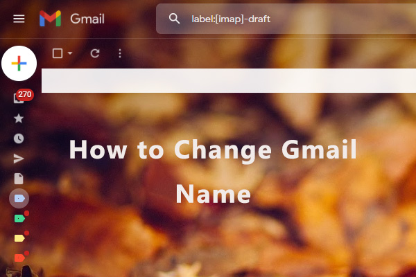 How to Change Gmail Name? Here Is the Step-by-Step Tutorial