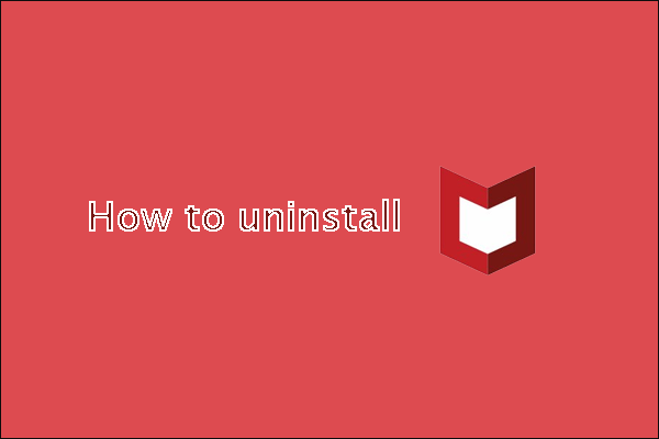 Should You Uninstall McAfee & How to Uninstall McAfee