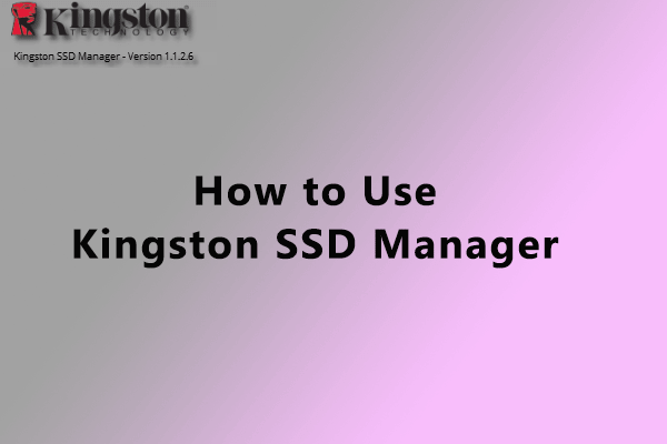 Kingston SSD Manager – How to Monitor and Manage an SSD