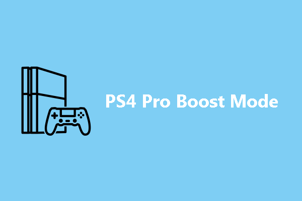 What Is PS4 Pro Boost Mode & How to Enable It?