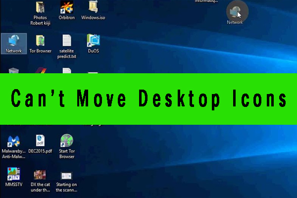 Resolved: Can’t Move Desktop Icons Windows 10