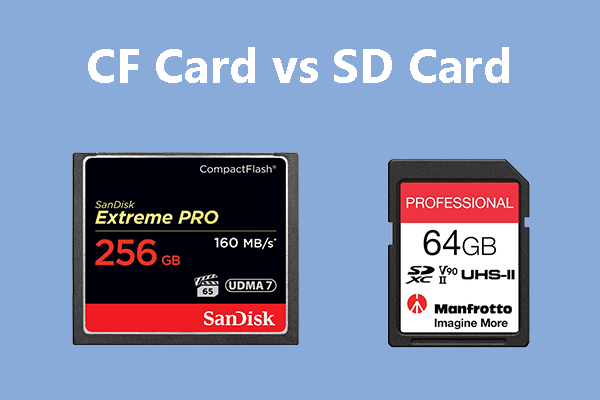 CF Card vs SD Card: What Is the Difference Between Them?