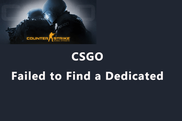 How to Solve: CSGO Failed to Find a Dedicated Server?