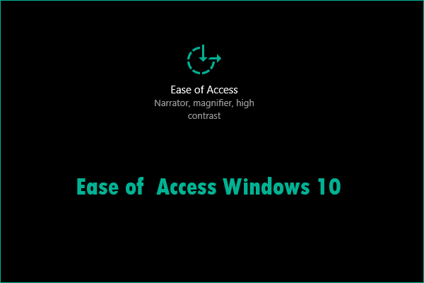 What Is Ease of Access? How to Open Ease of Access?