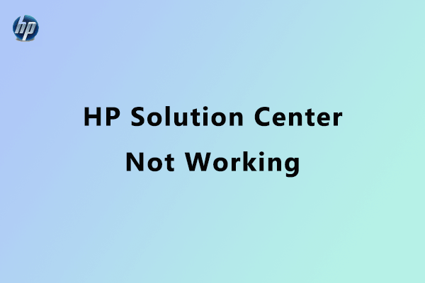 How to Solve: HP Solution Center Not Working – 3 Solutions