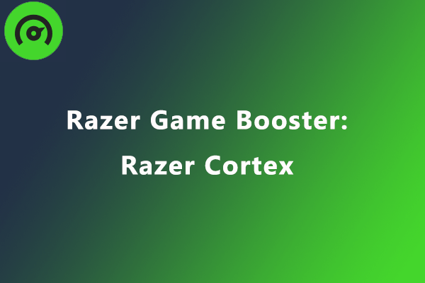 What Is Razer Game Booster: Razer Cortex? How to Use It?