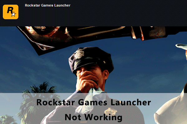 5 Solutions to Rockstar Games Launcher Not Working