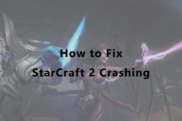 How to Solve StarCraft 2 Crashing on Windows PC – Top 12 Fixes