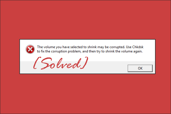 Fixed: The Volume You Have Selected to Shrink May Be Corrupted