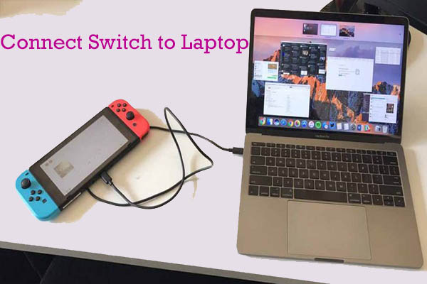 How to Connect Switch to Laptop? Here’s a Full Guide