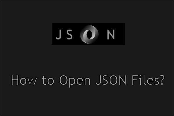 How to Open JSON Files on a Windows Computer and Other Devices?