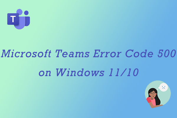 How to Fix: Microsoft Teams Error Code 500 on Windows 11/10