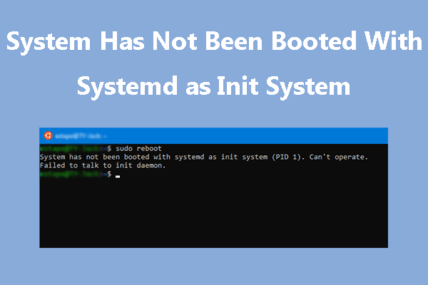 [3 Fixes] System Has Not Been Booted With Systemd as Init System