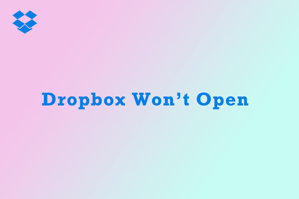 Dropbox Won’t Open? Here Are the Top 5 Fixes!
