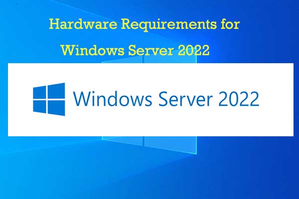 Check Minimum Hardware Requirements for Windows Server 2022