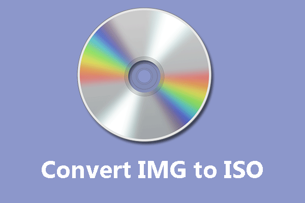 3 Ways to Convert IMG to ISO Easily