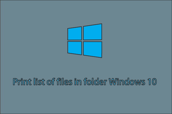 How to Print a List of Files in a Folder in Windows 10?