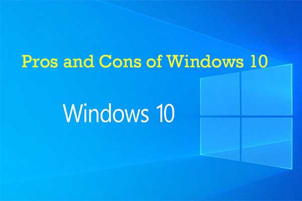 What Are Pros and Cons of Windows 10? - Look Here