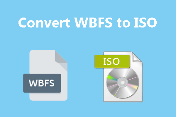 Top 2 Tools to Convert WBFS to ISO Easily