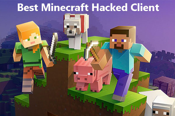 5 Best Minecraft Hacked Clients for Windows 10