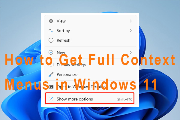 How to Get Full Context Menus in Windows 11? [Full Tutorial]