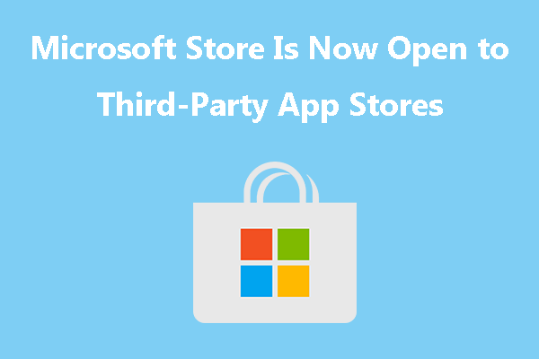 Microsoft Store Is Now Open to Third-Party App Stores