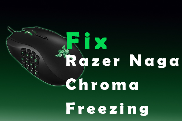 How to Fix Razer Naga Chroma Freezing? [9 Solutions]