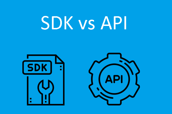 SDK vs API: The Difference Between Them