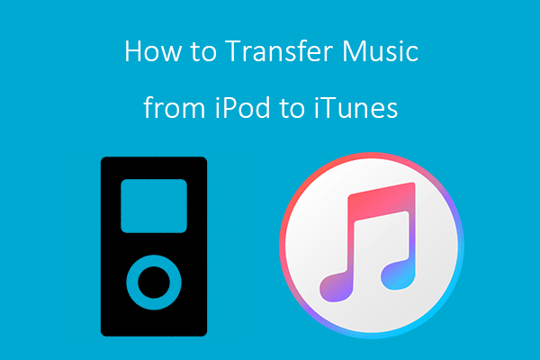 How to Transfer Music from iPod to iTunes Windows 10