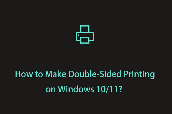 How to Make Double-Sided Printing on Windows 10/11?