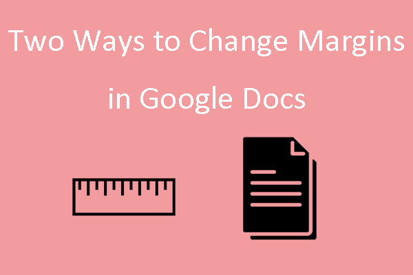 Here’re Two Ways to Change Margins in Google Docs