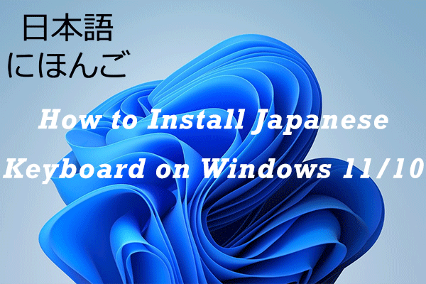 How to Install and Use Japanese Keyboard on Windows 11/10