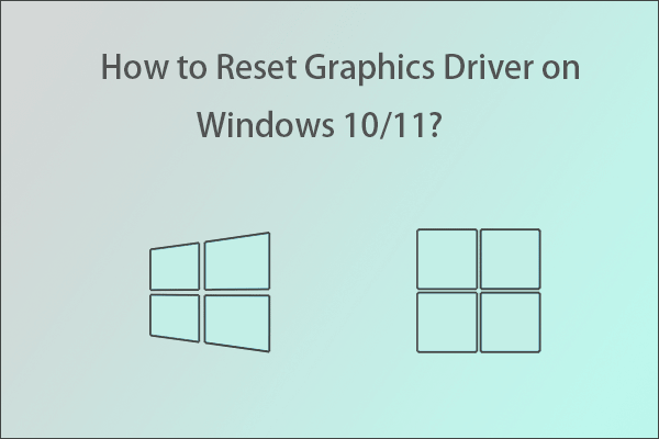 [Two Ways] How to Reset Graphics Driver on Windows 10/11?