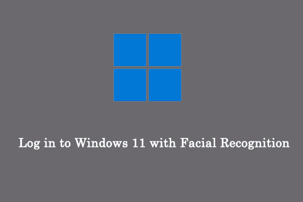 How to Log in to Windows 11 with Facial Recognition