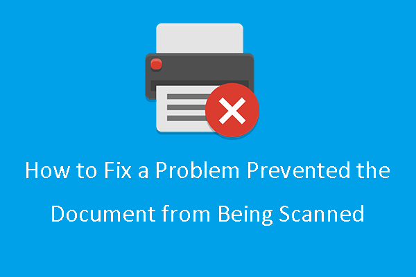 How to Fix a Problem Prevented the Document from Being Scanned