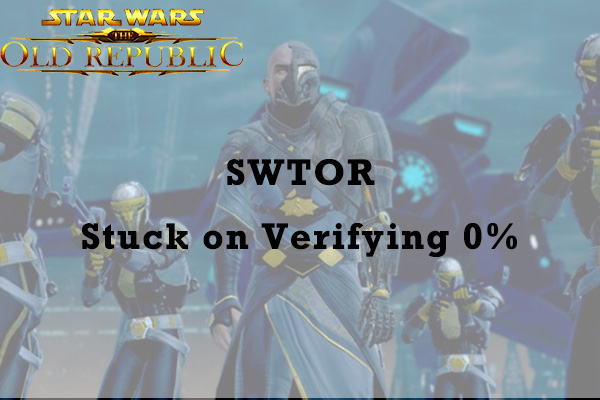 SWTOR Stuck on Verifying 0%? Here Are the Top 3 Solutions!
