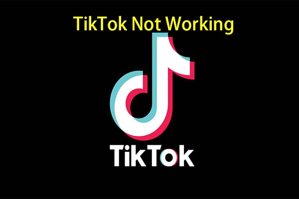 TikTok Not Working? Is TikTok Down? Fix Them with This Tutorial