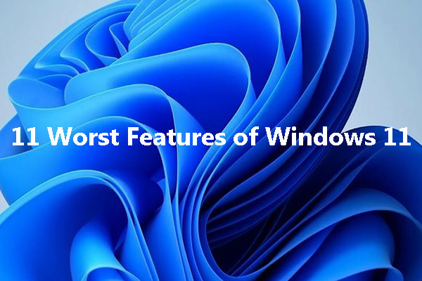 11 Worst Features of Windows 11 [Fix Them Immediately]