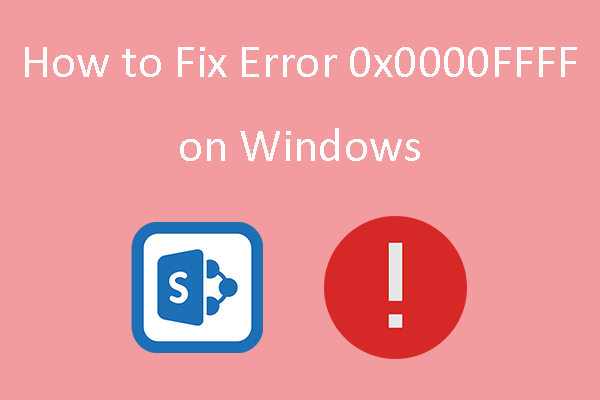 How to Fix Error 0x0000FFFF on Windows