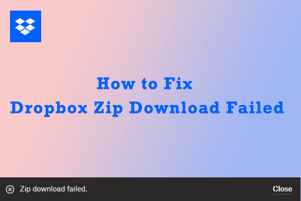 How to Solve: Dropbox Zip Download Failed – 3 Cases